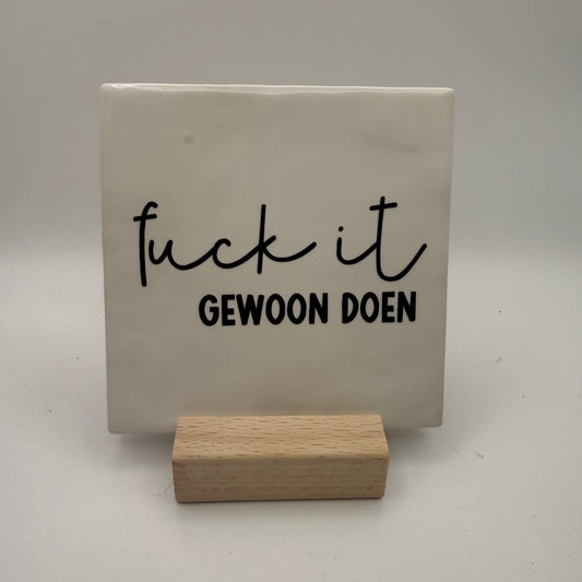 Tegeltje - Fuck it gewoon doen