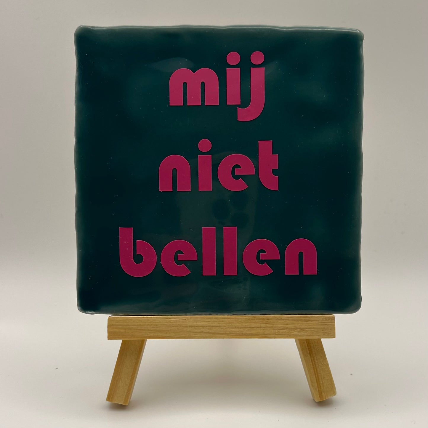 Tegeltje - Mij niet bellen