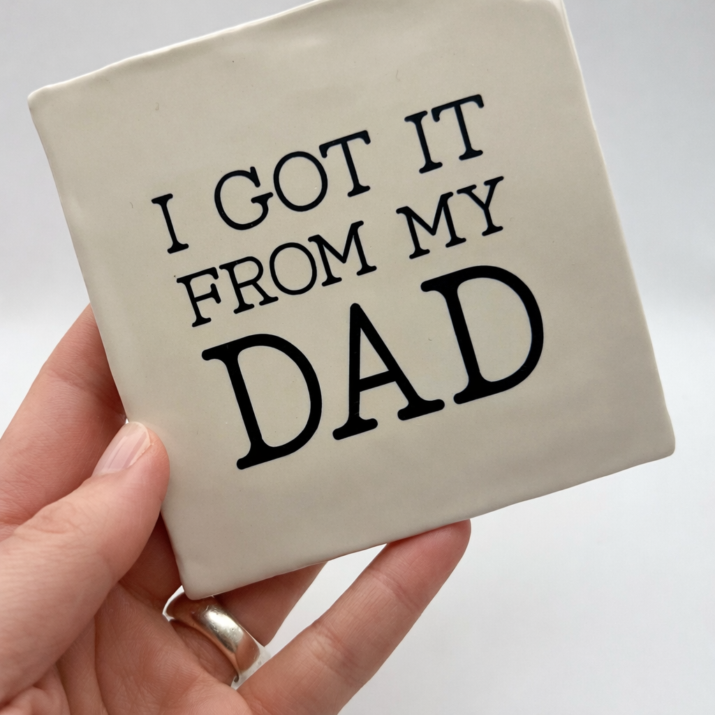 Tegeltje - I got it from my dad