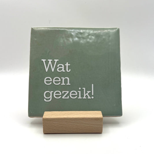 Tegeltje - Wat een gezeik!