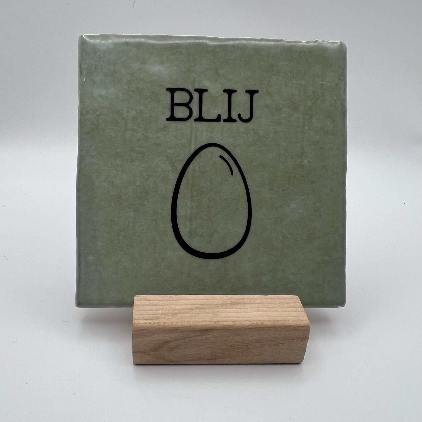 Tegeltje - BLIJ EI