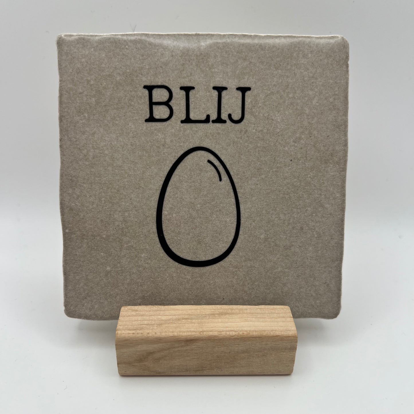 Tegeltje - BLIJ EI