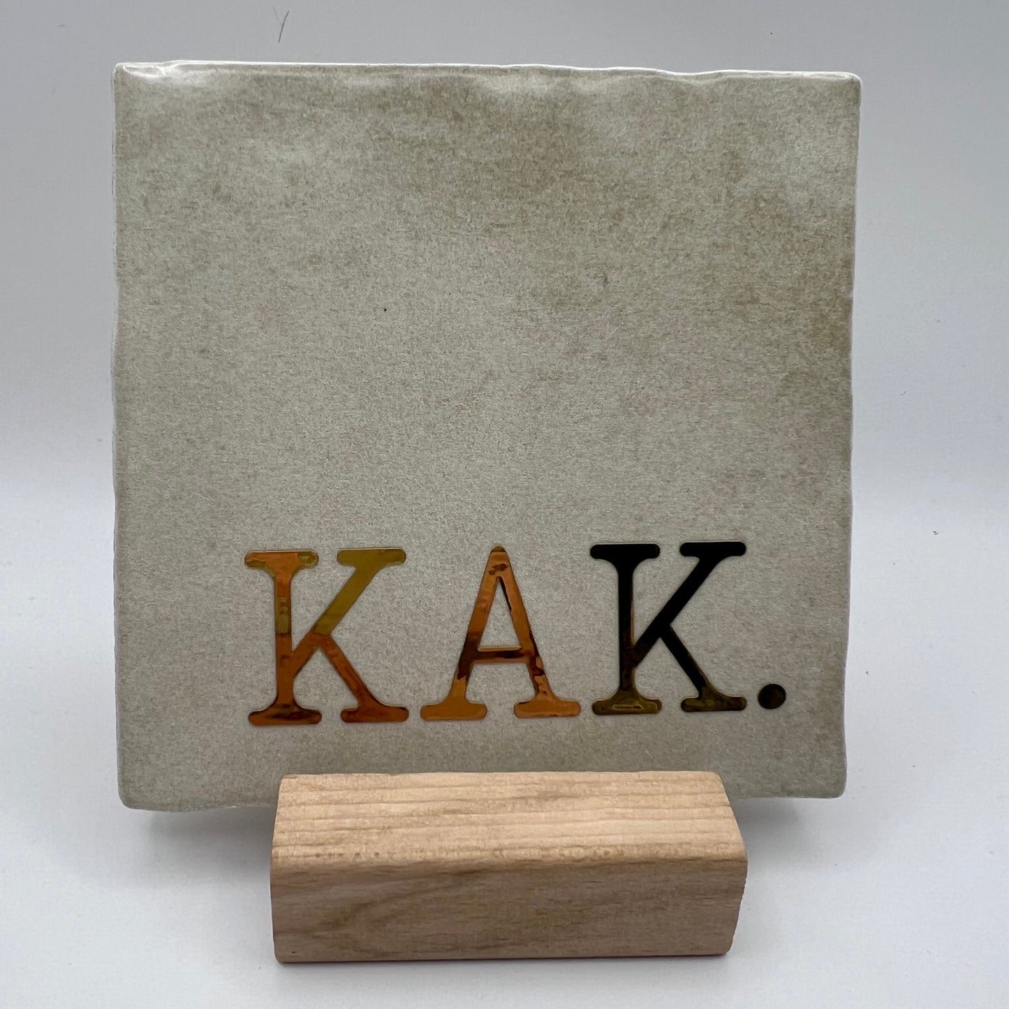 Tegeltje - KAK. (gouden letters)
