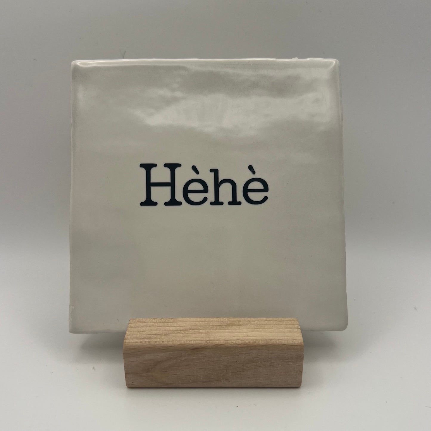 Tegeltje - Hèhè