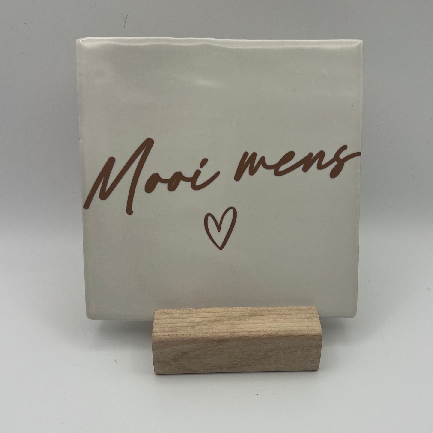 Tegeltje - Mooi Mens