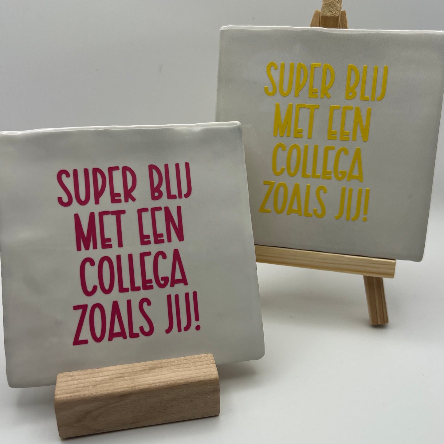 Tegeltje - Super blij met een collega zoals jij