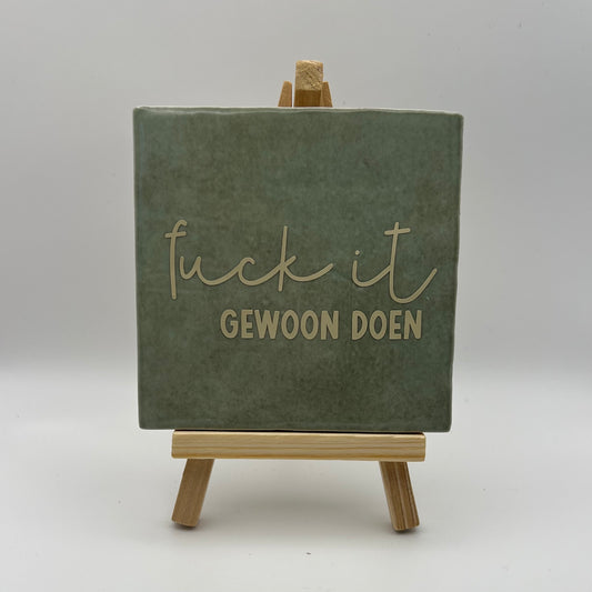 Tegeltje - Fuck it gewoon doen