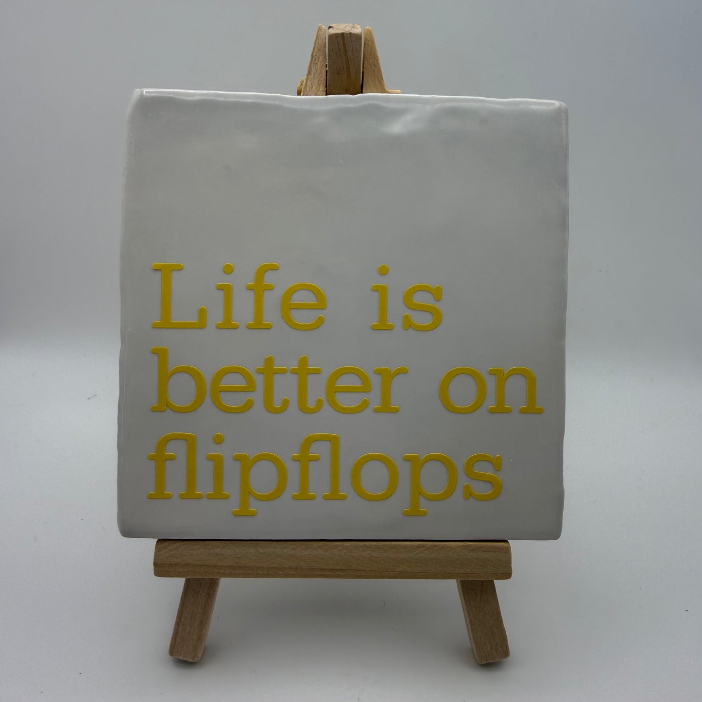 Tegeltje - Life is better on flip flops